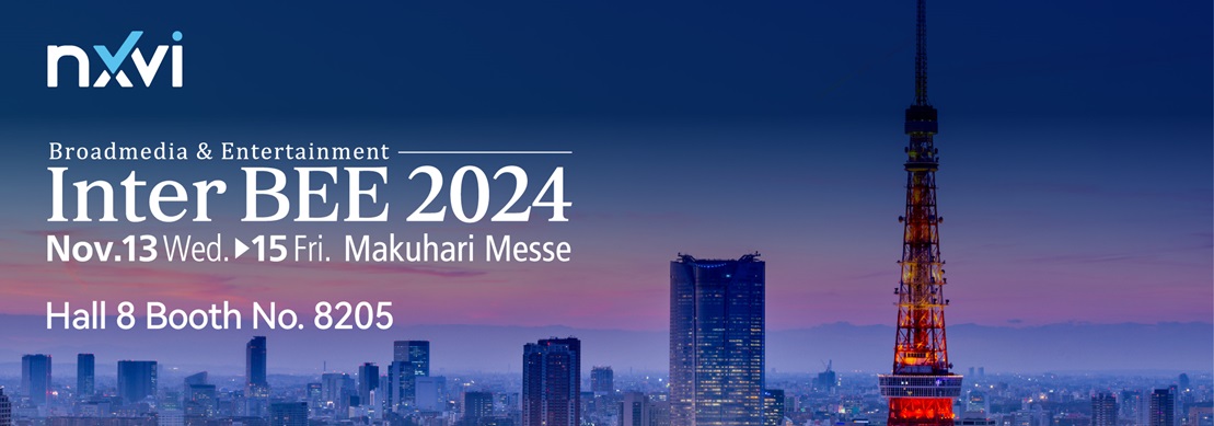 NxVi to Present Comprehensive UHD Products and Solutions at Inter BEE 2024